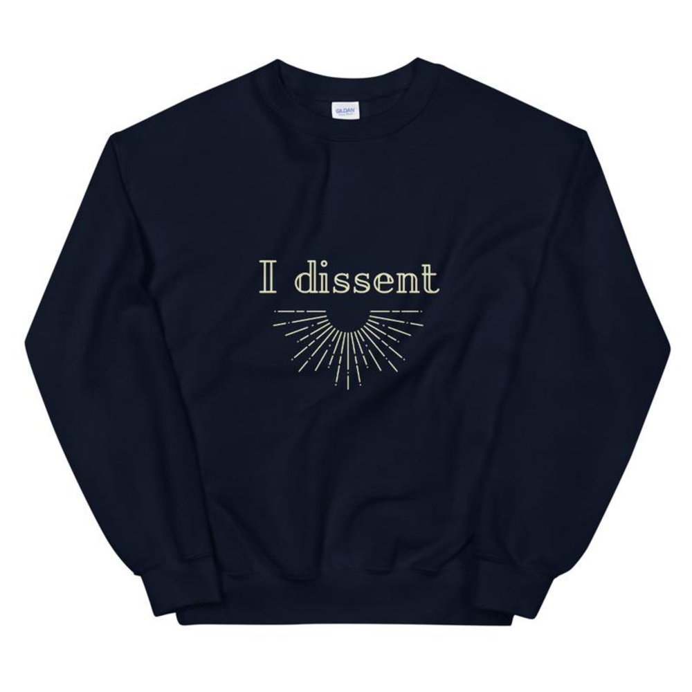 Ruth Bader Ginsburg RBG Sweatshirt “I Dissent”